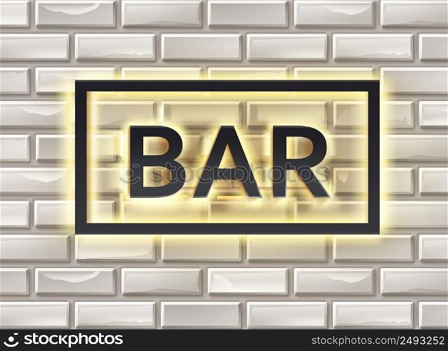 Vector illuminated with yellow black bar signboard on white brick wall. Illuminated bar signboard