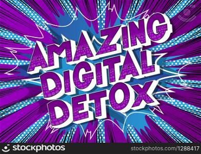 Vector illustrated comic book style Amazing Digital Detox text.