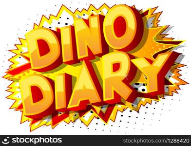 Vector illustrated comic book style Dino Diary text.