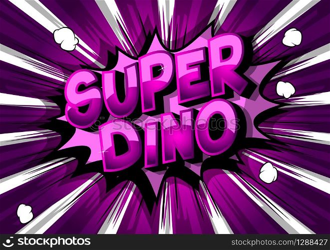 Vector illustrated comic book style Super Dino text.
