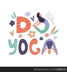 Vector illustration - beautiful yoga girls in asanas. Do yoga concept. Lettering text and hand drawn elements. Vector illustration - yoga girl in asana