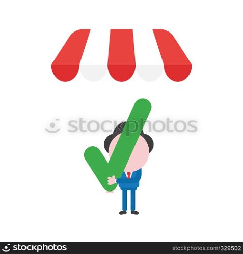 Vector illustration businessman character holding check mark under shop store awning.