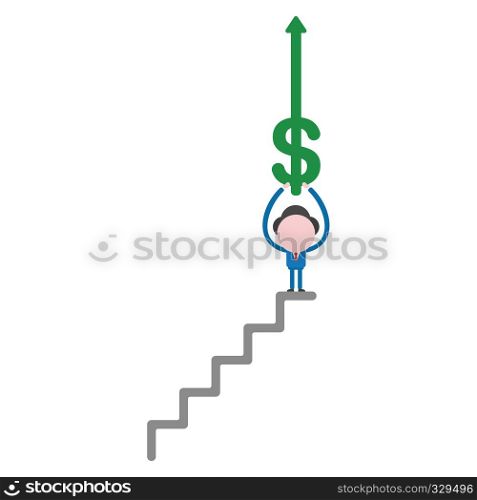 Vector illustration businessman character holding up dollar arrow moving up on top of stairs.