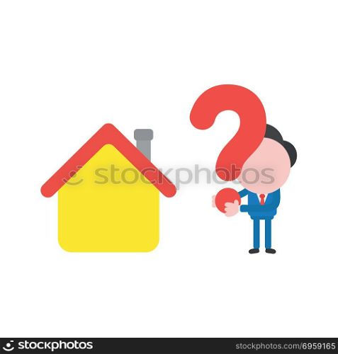 Vector illustration businessman with house and holding question . Vector illustration concept of businessman character with house and holding red question mark icon.