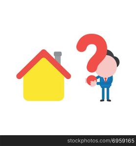 Vector illustration businessman with house and holding question . Vector illustration concept of businessman character with house and holding red question mark icon.