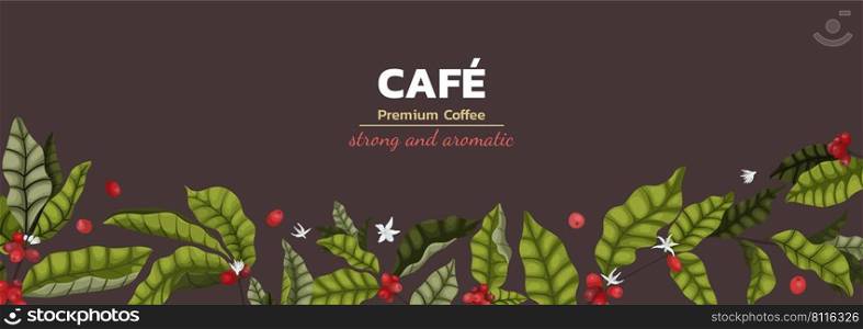 Vector illustration concept of advertising coffee with branches and berries of coffee tree in cartoon style. Horizontal banner or brochure spread on brown background about premium coffee.