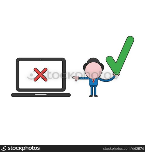 Vector illustration concept of businessman character holding check mark and pointing x mark inside laptop computer. Color and black outlines.