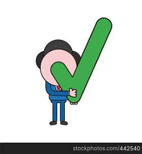 Vector illustration concept of businessman character holding check mark. Color and black outlines.