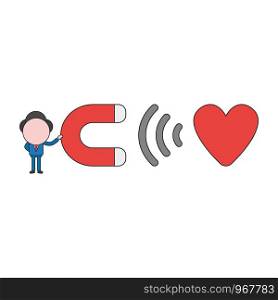 Vector illustration concept of businessman character holding magnet attracting heart. Color and black outlines.