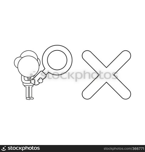 Vector illustration concept of businessman character holding magnifying glass to x mark. Black outline.