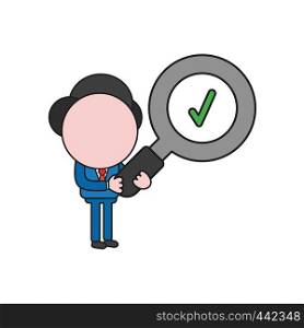 Vector illustration concept of businessman character holding magnifying glass with check mark. Color and black outlines.
