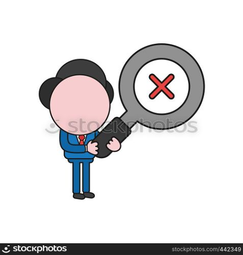 Vector illustration concept of businessman character holding magnifying glass with x mark. Color and black outlines.