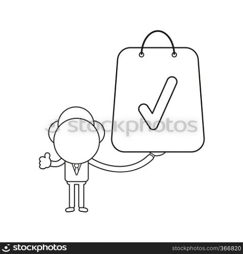 Vector illustration concept of businessman character holding shopping bag with check mark. Black outline.