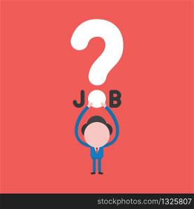 Vector illustration concept of businessman character holding up job word with question mark icon. Red background.