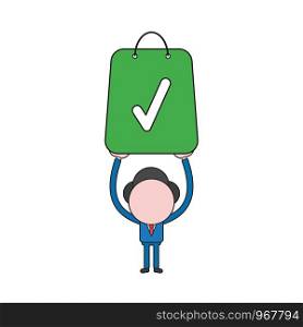Vector illustration concept of businessman character holding up shopping bag with check mark. Color and black outlines.