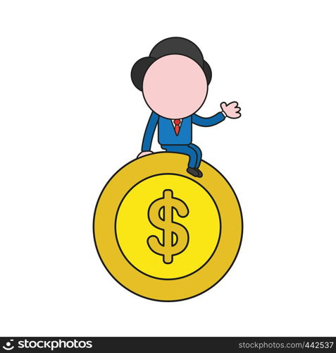 Vector illustration concept of businessman character sitting on dollar coin. Color and black outlines.