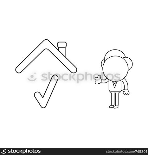 Vector illustration concept of businessman character with check mark under house roof and showing thumbs-up. Black outline.