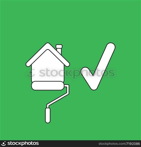 Vector illustration concept of roller paint brush painting house with check mark. Green background.