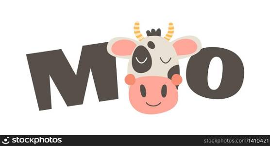 Vector illustration. Cute funny farm animal for kids. Nursery print head cartoon cow. Text moo. Black, white and pink. . Cute funny farm animal for kids. Nursery print head cartoon cow. Text moo. Black, white and pink.
