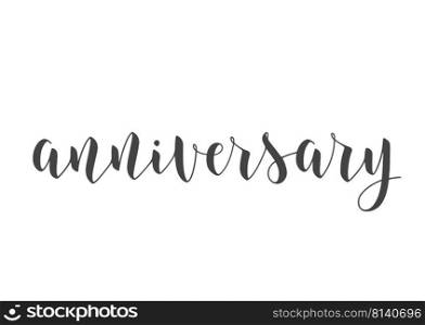 Vector Illustration. Handwritten Lettering of Anniversary. Template for Banner, Card, Label, Postcard, Poster, Sticker, Print or Web Product. Objects Isolated on White Background.. Handwritten Lettering of Anniversary. Vector Stock Illustration.