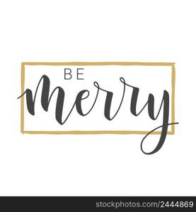 Vector illustration. Handwritten lettering of Be Merry. Template for Greeting Card. Objects Isolated on White Background.. Handwritten lettering of Be Merry. Vector illustration.