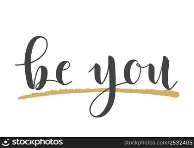 Vector Illustration. Handwritten Lettering of Be You. Template for Banner, Greeting Card, Postcard, Poster or Sticker. Objects Isolated on White Background.. Handwritten Lettering of Be You. Vector Illustration.