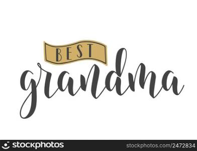 Vector Illustration. Handwritten Lettering of Best Grandma. Template for Greeting Card, Postcard, Invitation, Party, Poster, Print or Web Product. Objects Isolated on White Background.. Handwritten Lettering of Best Grandma. Vector Illustration.