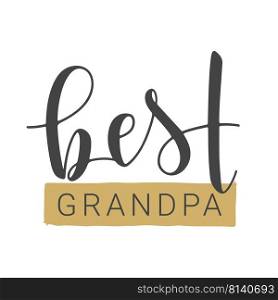 Vector Illustration. Handwritten Lettering of Best Grandpa. Template for Greeting Card, Postcard, Invitation, Party, Poster, Sticker, Print or Web Product. Objects Isolated on White Background.. Handwritten Lettering of Best Grandpa. Vector Illustration.