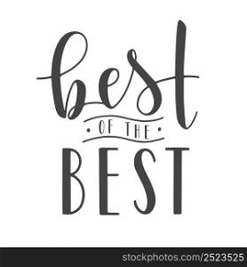 Vector Illustration. Handwritten Lettering of Best of the Best. Template for Banner, Card, Postcard, Poster or Sticker. Objects Isolated on White Background.. Handwritten Lettering of Best of the Best. Vector Illustration.