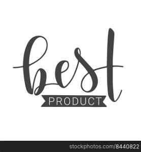 Vector Illustration. Handwritten Lettering of Best Product. Template for Banner, Card, Postcard, Poster or Sticker. Objects Isolated on White Background.. Handwritten Lettering of Best Product. Vector Illustration.