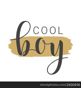 Vector Illustration. Handwritten Lettering of Cool Boy. Template for Banner, Card, Label, Postcard, Poster, Sticker, Print or Web Product. Objects Isolated on White Background.. Handwritten Lettering of Cool Boy on White Background. Vector Illustration.