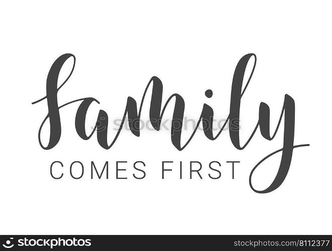 Vector Illustration. Handwritten Lettering of Family Comes First. Template for Banner, Greeting Card, Postcard, Invitation, Party, Poster, Print or Web Product. Objects Isolated on White Background.. Handwritten Lettering of Family Comes First. Vector Illustration.