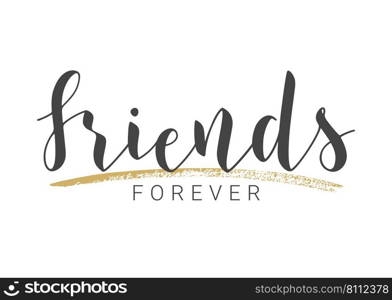 Vector Illustration. Handwritten Lettering of Friends Forever. Template for Banner, Invitation, Party, Postcard, Poster, Print, Sticker or Web Product. Objects Isolated on White Background.. Handwritten Lettering of Friends Forever. Vector Illustration.