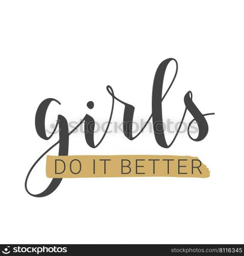 Vector Illustration. Handwritten Lettering of Girls Do It Better. Template for Banner, Card, Label, Postcard, Poster, Sticker, Print or Web Product. Objects Isolated on White Background.. Handwritten Lettering of Girls Do It Better on White Background. Vector Illustration.