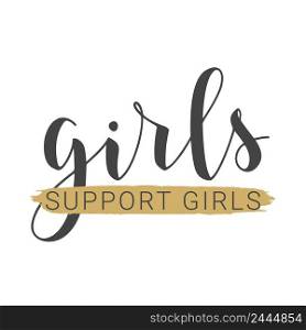 Vector Illustration. Handwritten Lettering of Girls Support Girls. Template for Banner, Card, Label, Postcard, Poster, Sticker, Print or Web Product. Objects Isolated on White Background.. Handwritten Lettering of Girls Support Girls on White Background. Vector Illustration.