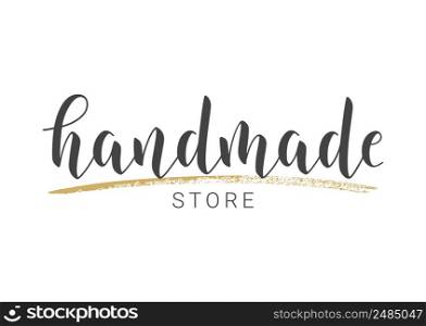 Vector Illustration. Handwritten Lettering of Handmade Store. Template for Banner, Card, Label, Postcard, Poster, Sticker, Print or Web Product. Objects Isolated on White Background.. Handwritten Lettering of Handmade Store. Vector Illustration.
