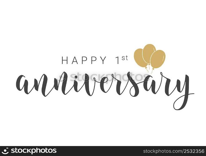 Vector Illustration. Handwritten Lettering of Happy 1st Anniversary. Template for Banner, Card, Label, Postcard, Poster, Sticker, Print or Web Product. Objects Isolated on White Background.. Handwritten Lettering of Happy 1st Anniversary. Vector Illustration.
