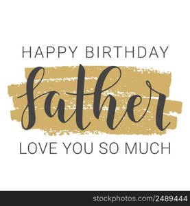 Vector Illustration. Handwritten Lettering of Happy Birthday Dad. Template for Banner, Greeting Card, Postcard, Invitation, Party, Poster, Print or Web Product. Objects Isolated on White Background.. Handwritten Lettering of Happy Birthday Dad. Vector Illustration.