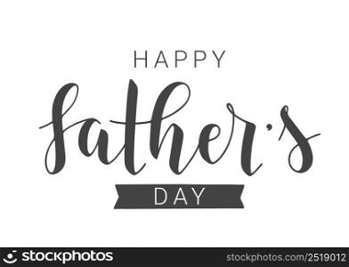 Vector Illustration. Handwritten Lettering of Happy Father&rsquo;s Day. Template for Banner, Greeting Card, Postcard, Invitation, Party, Poster, Print or Web Product. Objects Isolated on White Background.. Handwritten Lettering of Happy Father&rsquo;s Day. Vector Illustration.