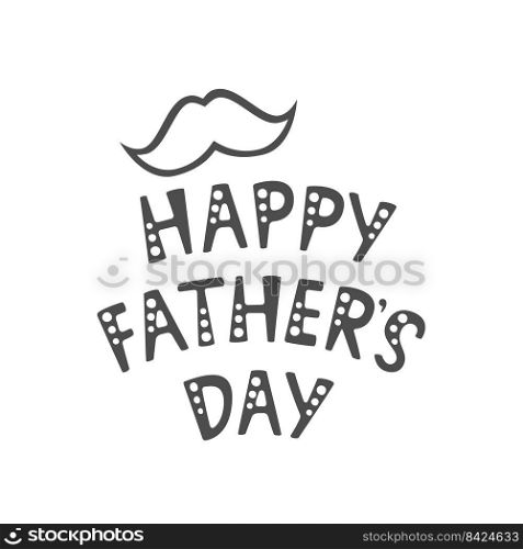 Vector illustration. Handwritten lettering of Happy Father s Day. Objects isolated on white background.. Handwritten lettering of Happy Fathers Day on white background.