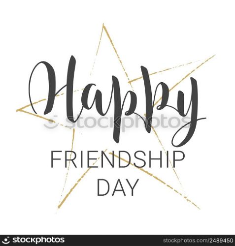 Vector illustration. Handwritten lettering of Happy Friendship Day. Template for Greeting Card or Invitation. Objects isolated on white background.. Handwritten lettering of Happy Friendship Day. Vector illustration.