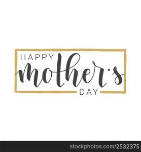 Vector Illustration. Handwritten Lettering of Happy Mother&rsquo;s Day. Template for Banner, Greeting Card, Invitation, Party, Poster, Sticker, Print or Web Product. Objects Isolated on White Background.. Handwritten Lettering of Happy Mother&rsquo;s Day. Vector Illustration.