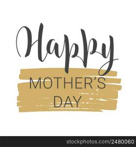 Vector illustration. Handwritten lettering of Happy Mother&rsquo;s Day. Template for Greeting Card. Objects isolated on white background.. Handwritten lettering of Happy Mother s Day on white background