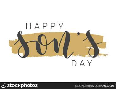 Vector Illustration. Handwritten Lettering of Happy Son&rsquo;s Day. Template for Banner, Greeting Card, Postcard, Invitation, Party, Poster, Print or Web Product. Objects Isolated on White Background.. Handwritten Lettering of Happy Son&rsquo;s Day. Vector Illustration.