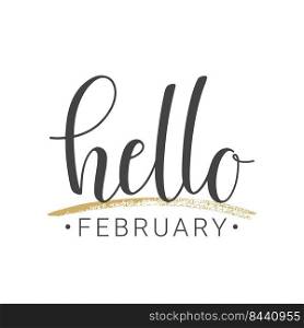Vector illustration. Handwritten lettering of Hello February. Template for Greeting Card, Postcard, Poster, Print or Web Product. Objects Isolated on White Background.. Handwritten lettering of Hello February. Vector Illustration.