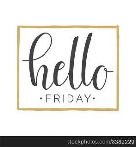 Vector illustration. Handwritten lettering of Hello Friday. Objects isolated on white background.. Handwritten lettering of Hello Friday