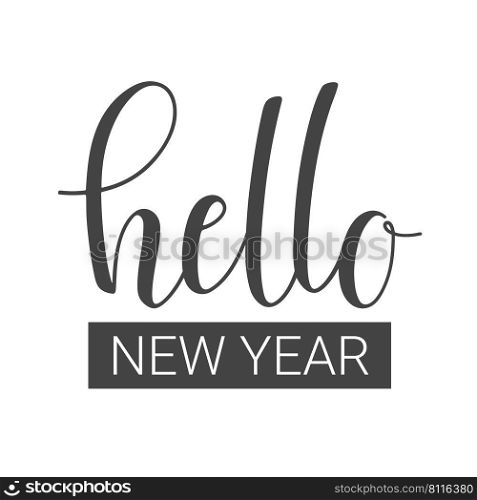 Vector Illustration. Handwritten Lettering of Hello New Year. Template for Greeting Card or Invitation. Objects Isolated on White Background.. Handwritten Lettering of Hello New Year. Vector Illustration.