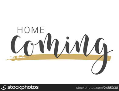 Vector Illustration. Handwritten Lettering of Home Coming. Template for Banner, Invitation, Party, Postcard, Poster, Print, Sticker or Web Product. Objects Isolated on White Background.. Handwritten Lettering of Home Coming. Vector Stock Illustration.