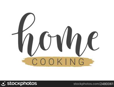 Vector Illustration. Handwritten Lettering of Home Cooking. Template for Banner, Card, Postcard, Invitation, Party, Poster, Print or Web Product. Objects Isolated on White Background.. Handwritten Lettering of Home Cooking. Vector Illustration.