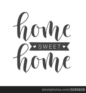 Vector Illustration. Handwritten Lettering of Home Sweet Home. Template for Banner, Greeting Card, Postcard, Invitation, Party, Poster, Print or Web Product. Objects Isolated on White Background.. Handwritten Lettering of Home Sweet Home. Vector Illustration.